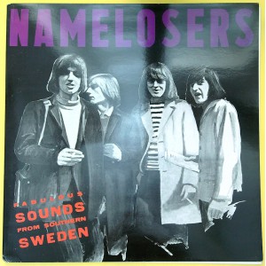 NAMELOSERS Fabulous Sounds From Southern Sweden (Got To Hurry – GTH LP 103) Sweden 1989 compilation LP of 60's recordings. (Beat, Garage Rock, Rock & Roll)